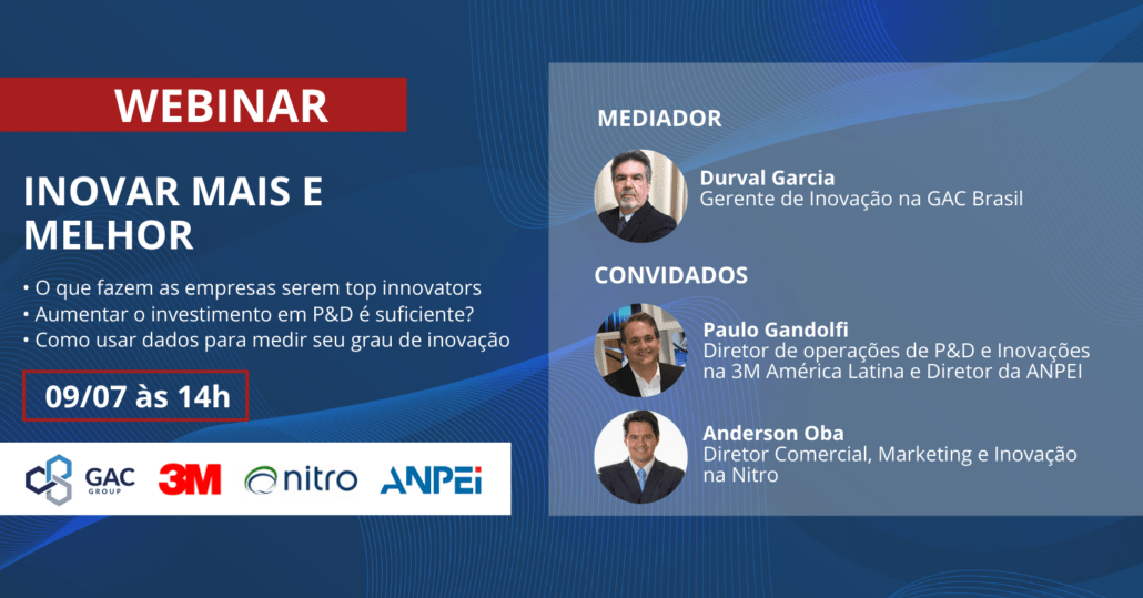 Webinar GAC Brasil e ANPEI 09/07, 14h. Tema: Inovar Mais e Melhor!
